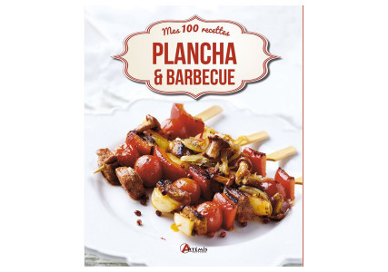 Plancha et barbecue, Mes 100 recettes