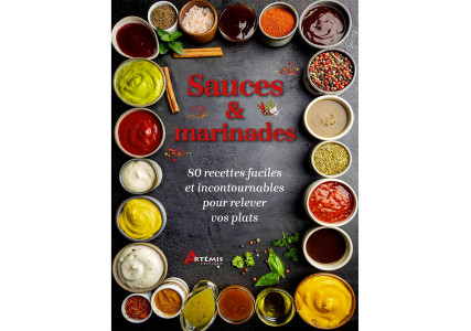 Sauces & marinades - 80 recettes faciles et incontournables