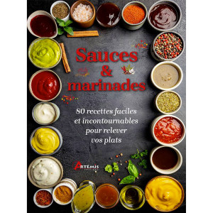 Sauces & marinades - 80 recettes faciles et incontournables